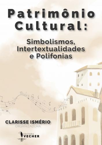 Patrimônio Cultural: simbolismos, intertextualidades e polifonias